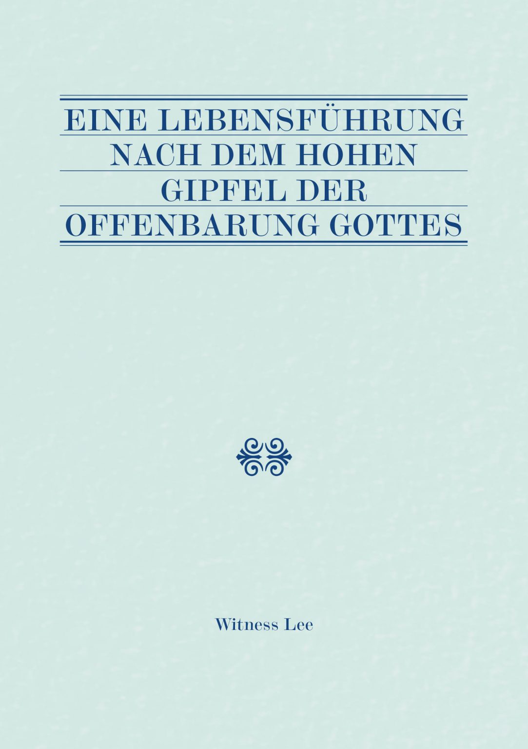 Lebensführung nach der hohen Gipfel der Offenbarung Gottes, Eine